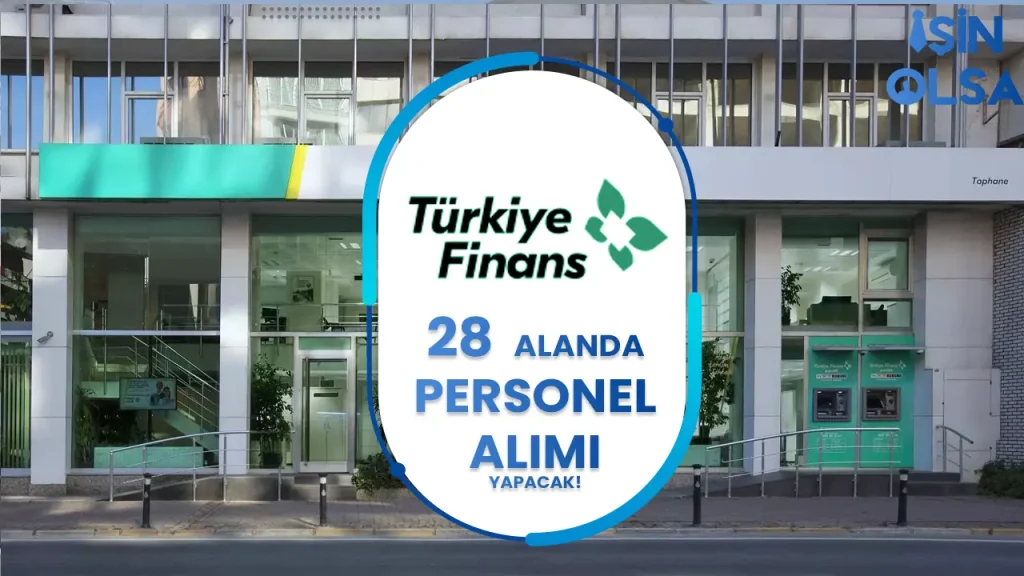 Türkiye Finans Katılım Bankası 28 Alanda Personel Alım Yapıyor! Tecrübeli Tecrübesiz 1 Turkiye Finans Katilim Bankasi 28 Alanda Personel Alim Yapiyor Tecrubeli Tecrubesiz