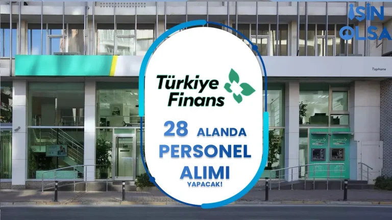 Türkiye Finans Katılım Bankası 28 Alanda Personel Alım Yapıyor! Tecrübeli Tecrübesiz