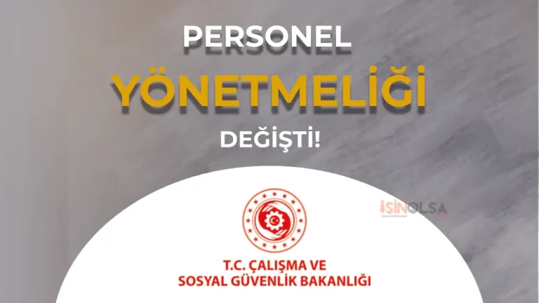 Çalışma Bakanlığı Personel Alımı Görevde Yükselme Yönetmeliğinde Değişiklik Yapıldı! 23 calisma bakanligi