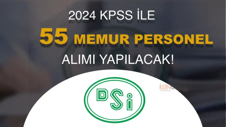 DSİ 55 Memur Personel Alacak! Dolu Boş Kontenjanlar Belli Oldu! 5 dsi memur personel alimi