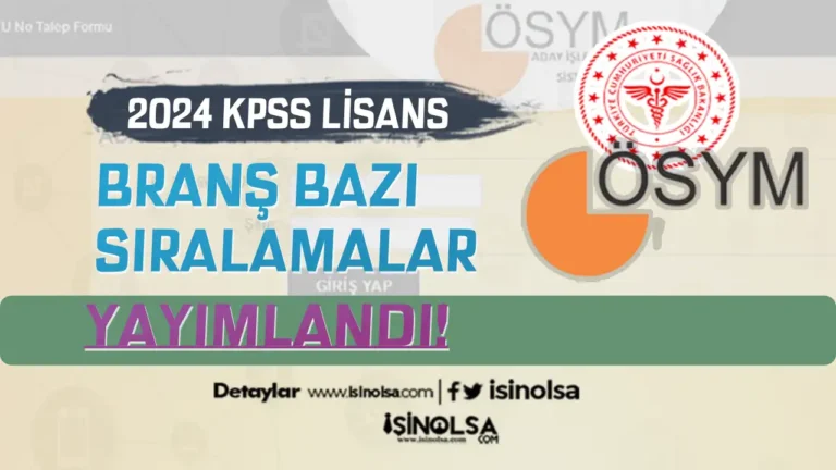 ÖSYM: 2024 KPSS Lisans Branş Bazında Sıralamalar Yayımlandı! 17 kpss brans bazi siralmalar