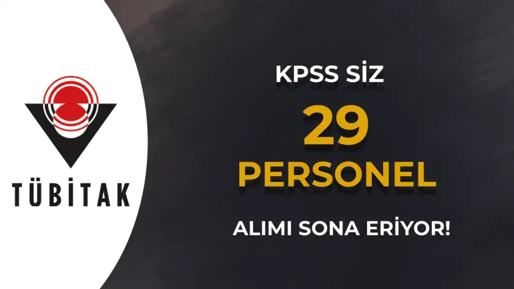 TÜBİTAK 29 Yeni Personel Alımı İçin Başvurularda Son Gün 6 tubitak personel