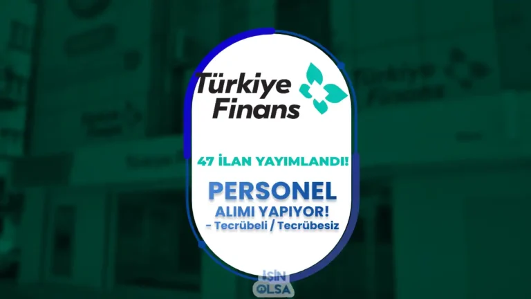 Türkiye Finans Katılım Bankası 47 İlan İle Personel Alım Yapıyor! Tecrübeli Tecrübesiz 19 turkiye finanas katilim bankasi personel alimi
