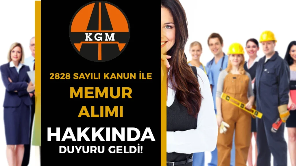 KGM 2828 Sayılı Kanun İle Memur Alımı Hakkında Duyuru! 4 KGM 2828 Sayılı Kanun İle Memur Alımı Hakkında Duyuru!