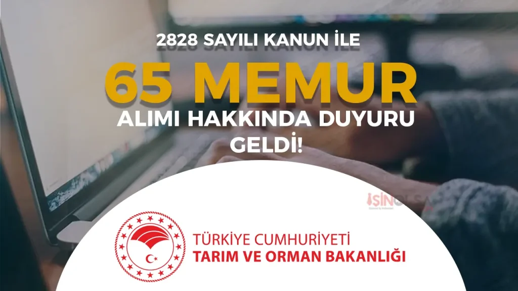 Tarim Bakanligi 2828 Sayili Kanun Ile 65 Memur Alimi Hakkinda Duyuru