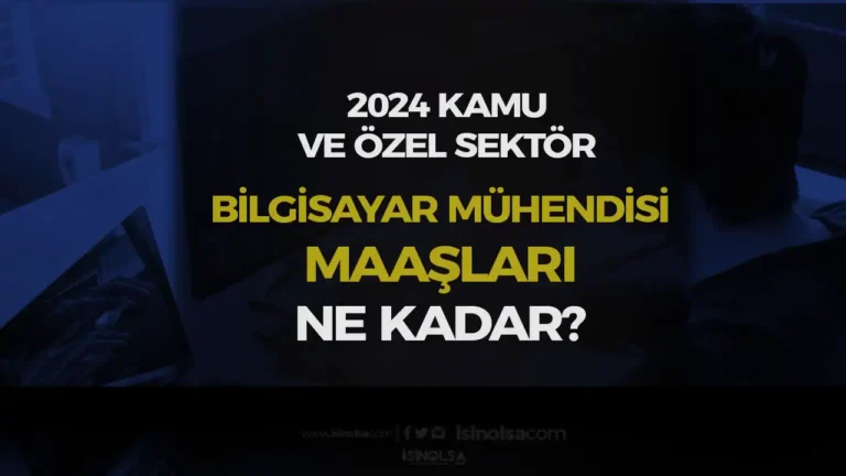 Bilgisayar Mühendisi Maaşları 2024 - Kamu ve Özel Sektör 20 bilgisayar muhendisi maasi