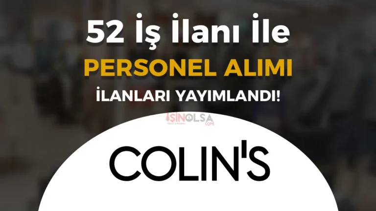 Colins 52 İş İlanı İle Yüzlerce Personel Alımı Güncel Liste 1 colins personel alimi