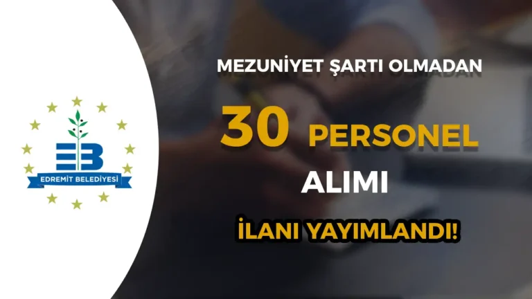 Edremit Belediyesi 30 Personel Alımı İlanı Yayımlandı! 7 edremit belediyesi personel aimi