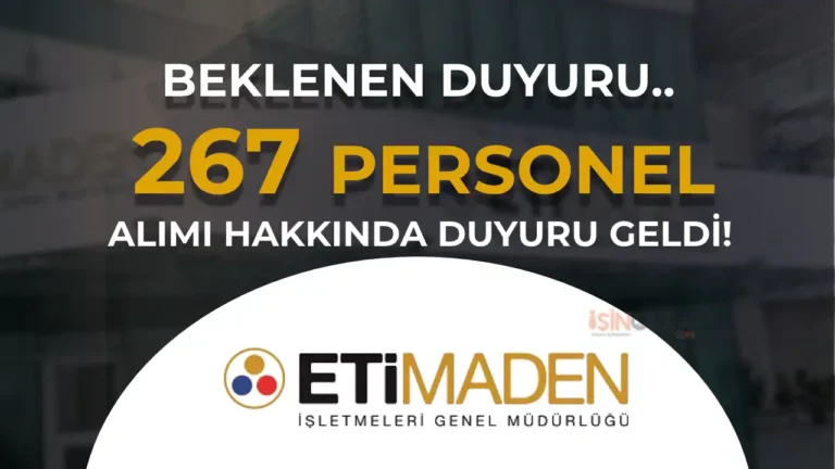 Eti Maden 267 İşçi Personel Alımı Hakkında Duyuru Geldi! 7 eti maden isletmeleri 267 personel alimi