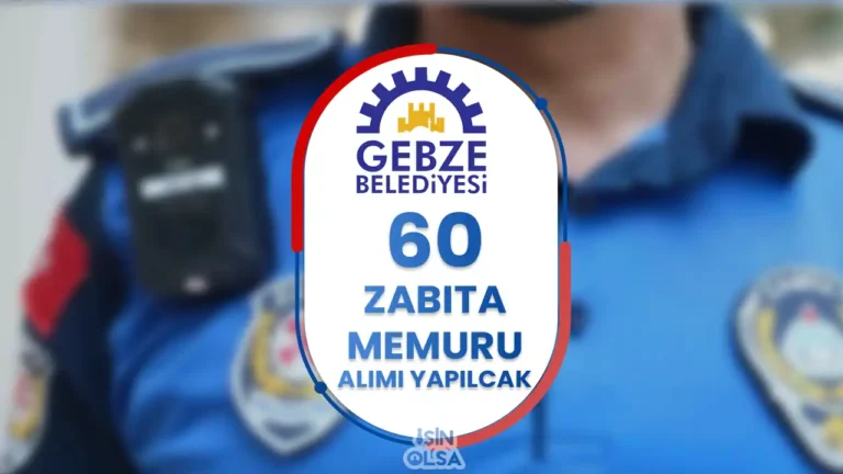 Gebze Belediyesi 60 Zabıta Memuru Alımı - Ön Lisans ve Lisans 1 gebze belediyesi zabita memuru alimi 1