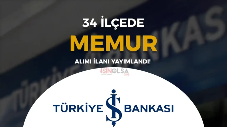 İş Bankası İstanbul 34 Şehir Memur Alımı 2024 22 is bankasi memur alimi 6