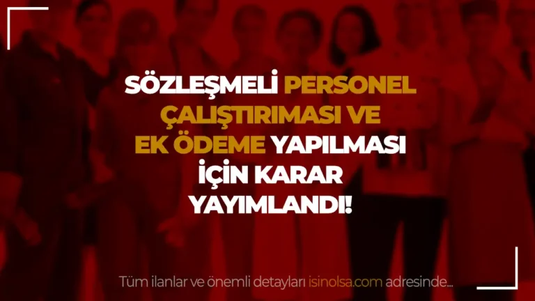 Sözleşmeli Personel Çalıştırılması ve Ek Ödeme Yapılmasına Dair Karar Yayımlandı 23 sozlesmeli perosnel calistirilmasi
