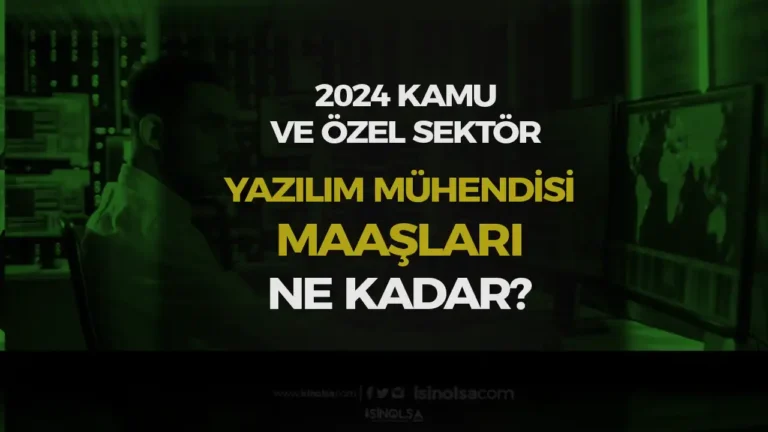 Yazılım Mühendisi Maaşları 2024 Ne Kadar? Kamu ve Özel Farkı? 18 yazilim muhendisi maasi