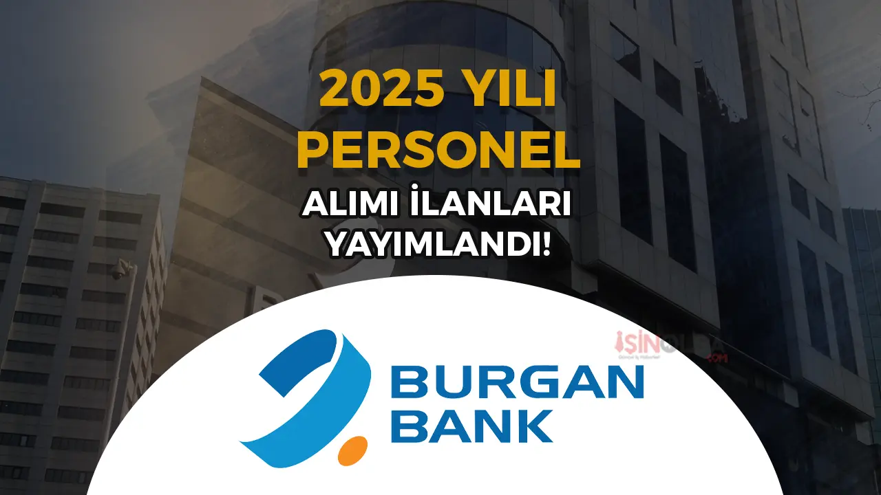 Burgan Bank 2025 Yılı Personel Alımı Güncel İş İlanları Başvurusu