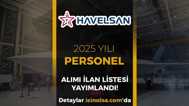 HAVELSAN 2025 Yılı Personel Alımı Yapıyor! 24 Farklı Meslek Listesi