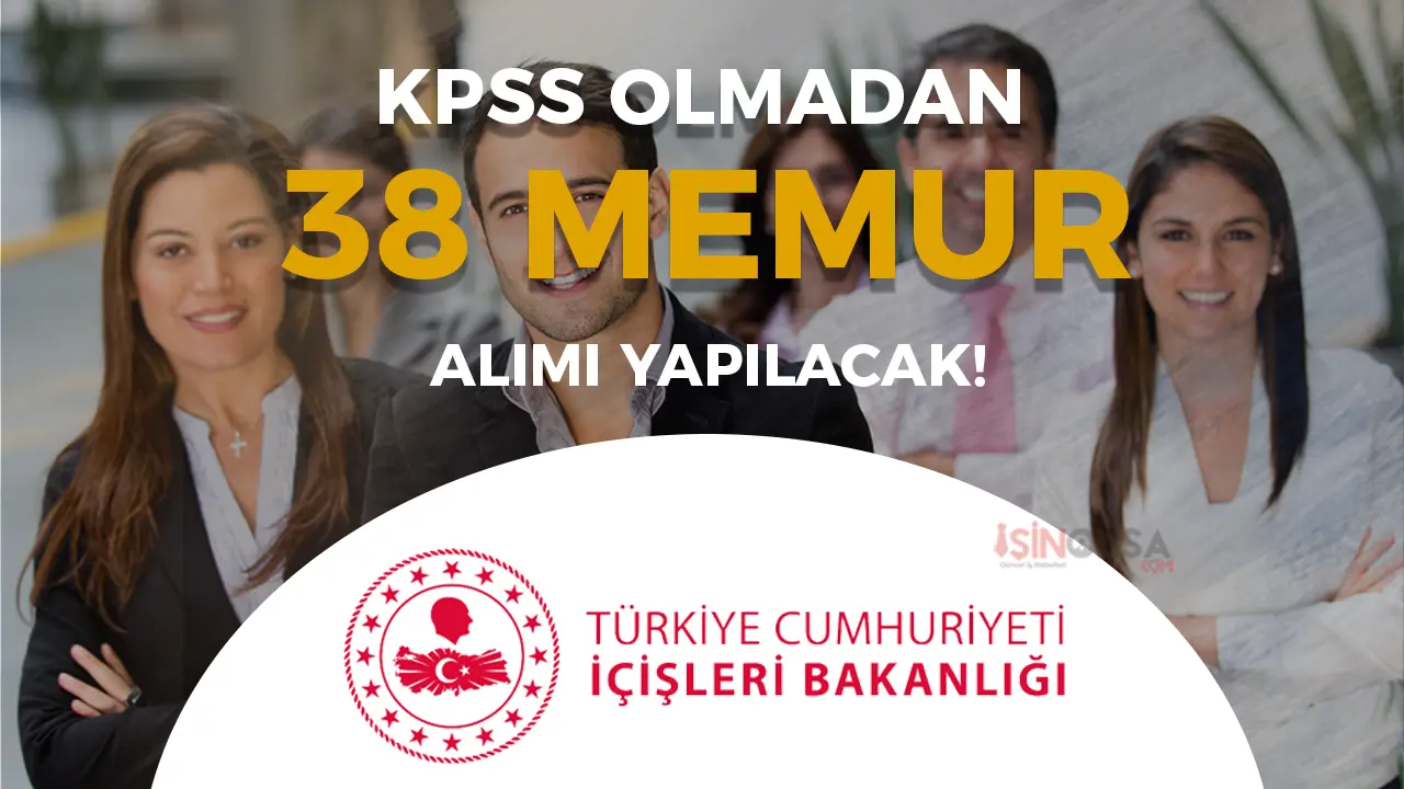 İçişleri Bakanlığı 38 Memur Alımı Yapacak! ( 2828 Sayılı Kanun )