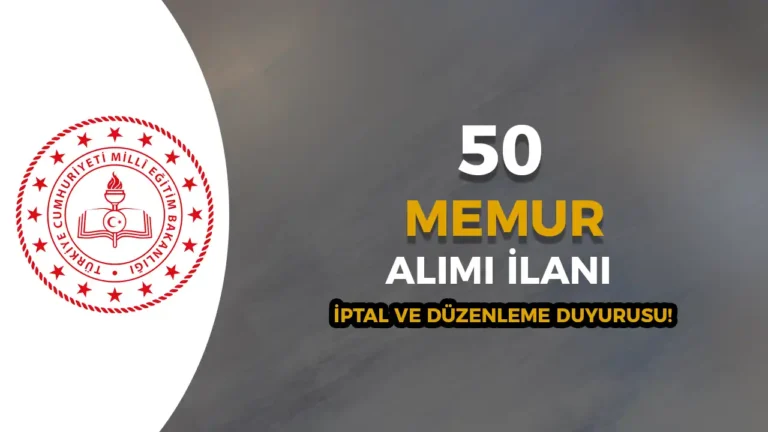MEB 50 Memur Alımı Hakkında İptal ve Düzeltme İlanı Yayımladı! 25 meb 50 memur alimi