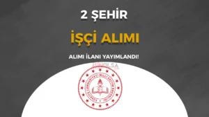 MEB Öğretmenevi 2 Şehir KPSS siz İşçi Alımı Yapılacak ( Temizlik ve Aşçı )
