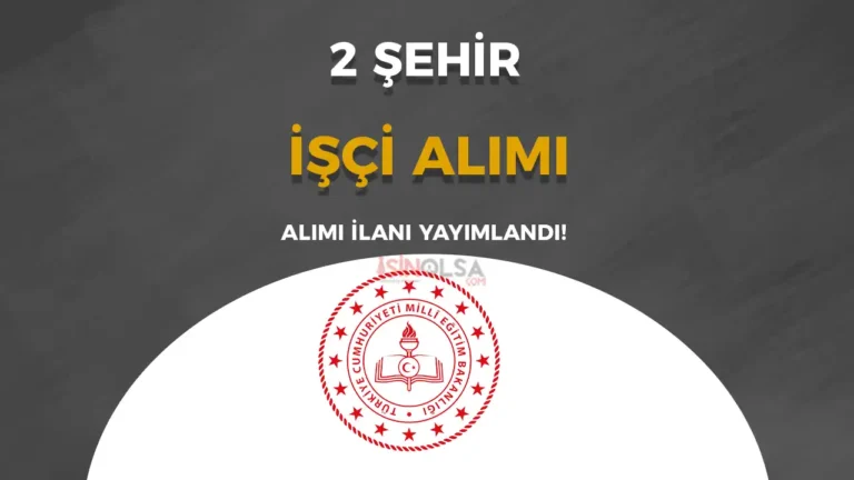 MEB Öğretmenevi 2 Şehir KPSS siz İşçi Alımı Yapılacak ( Temizlik ve Aşçı ) 3 meb isci alimi iskur 2 sehir