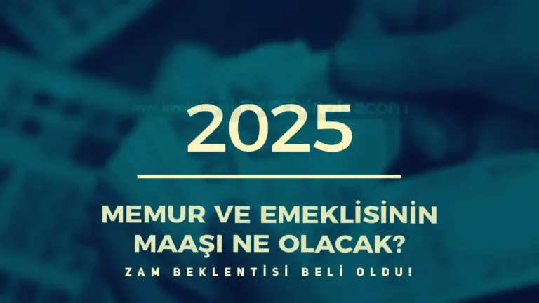 2025’te Memur ve Emekli Maaşlarına Yüksek Zam Beklentisi! 19 memur maasi 2025