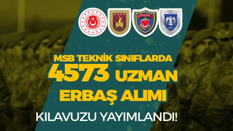 MSB 2024/3 Teknik Sınıflarda 4573 Uzman Erbaş Alımı İlanı! KKK, HKK, DKK 8 msb uzman erbas almi teknik sinifi
