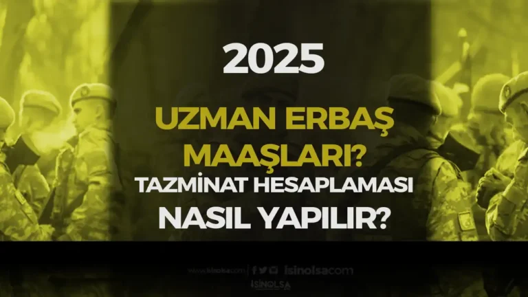 Uzman Erbaş Maaşı Tazminat Hesaplaması: 2025 Yılında Ne Kadar İkramiye Alınır? 10 zman erbas maaslari