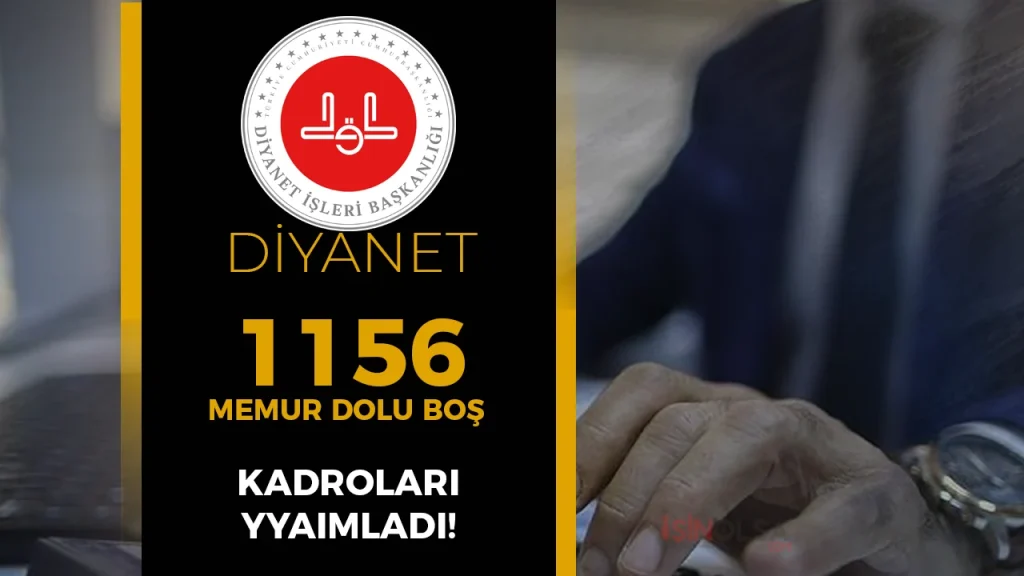 Diyanet İşleri Başkanlığı 1156 Memur Alımı Dolu Boş Kadroları Açıklandı! 2 Diyanet Isleri Baskanligi 1156 Memur Alimi Dolu Bos Kadrolari Aciklandi