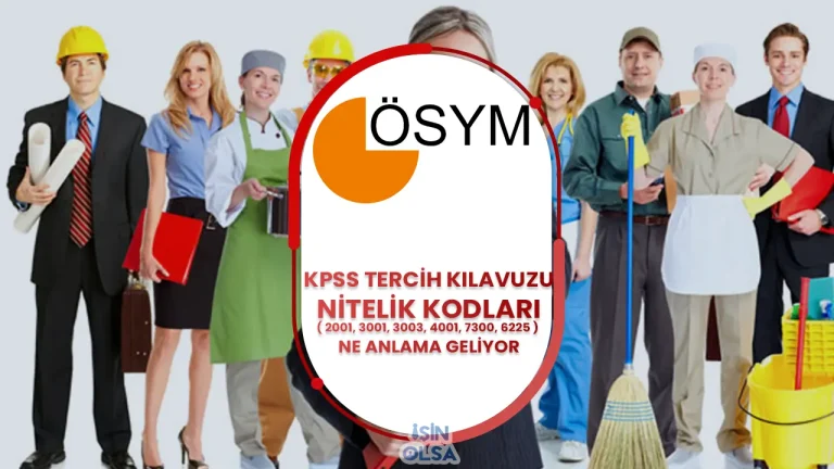 KPSS Tercih Kılavuzu Nitelik Kodları ve Anlamları ( 2001, 3001, 3003, 4001, 7300, 6225 ) 2 KPSS terccih nitelik kodları