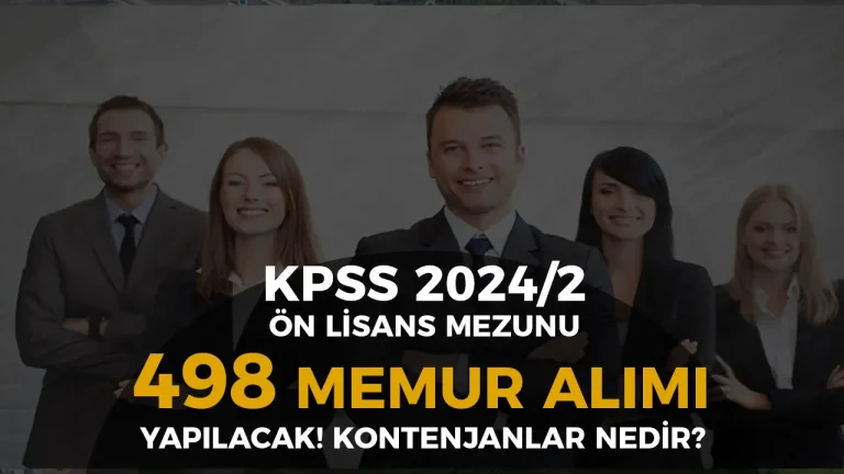 KPSS 2024/2 İle Ön Lisans Mezunu 498 Memur Alımı Kontenjanları ve Taban Puanlar? 7 ÖN LİSANS mezunu tercih kılavuzu detayları