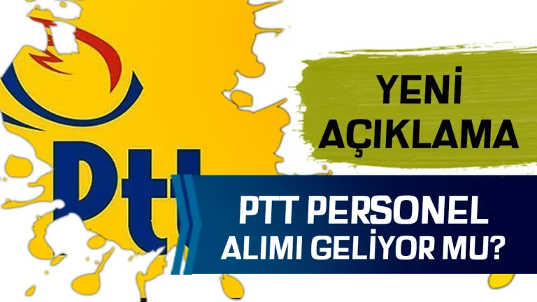 PTT Personel Alımı Açıklaması Geldi! Yeni İlan Geliyor Mu? 21 PTT PERSONEL ALIMI