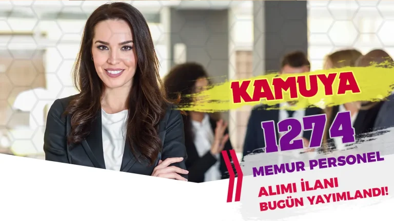 Kamuya 16 Aralık İle 1274 Memur Personel Alımı İlanı Geldi! 19 kamuya memur alımı 16 Aralık