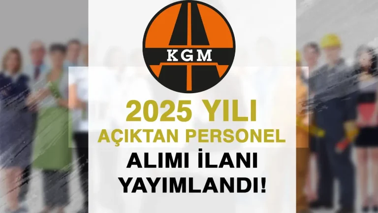 Karayolları ( KGM ) Açıktan Personel Alımı İlanı Yayımladı 23 kgm açıktan personel alımı