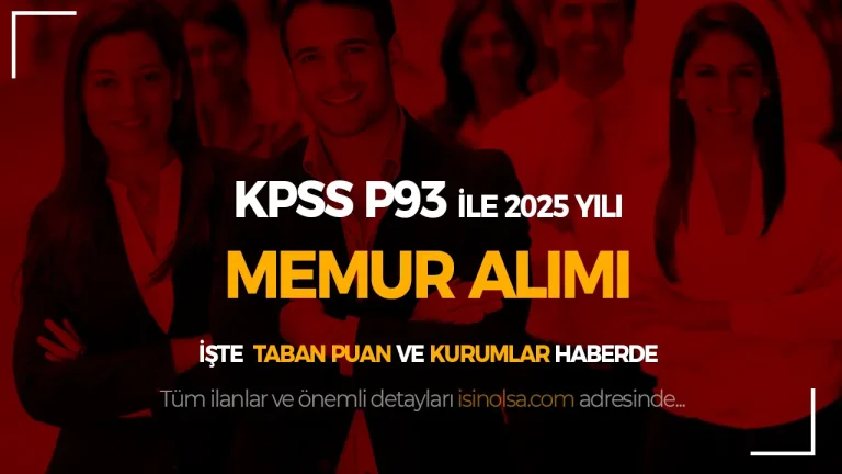 KPSS P93 Puanı ile Memur Alımı: 2025 Taban Puanları ve Kurumlar 9 kpssp93 memur alimi