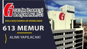 Gelir İdaresi ( GİB ) 613 Memur Alımı Yapacak! ( Dolu Boş Kadrolar )