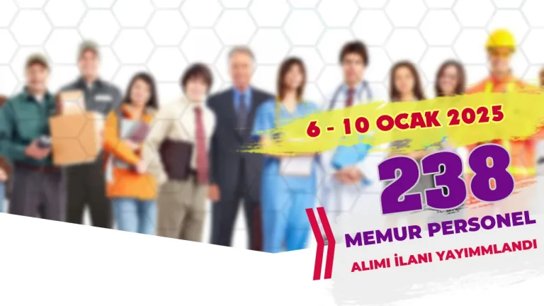 6 - 10 Ocak Kamuya 238 Memur Personel Alımı İlanları Yayımlandı! 22 6 - 10 ocak kamu ilanları