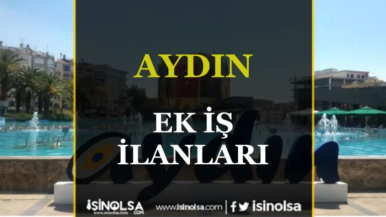 Aydın Ek İş İlanları: Hayat Standartlarınızı Yükseltin 17 AYDIN Ek İş İlanları