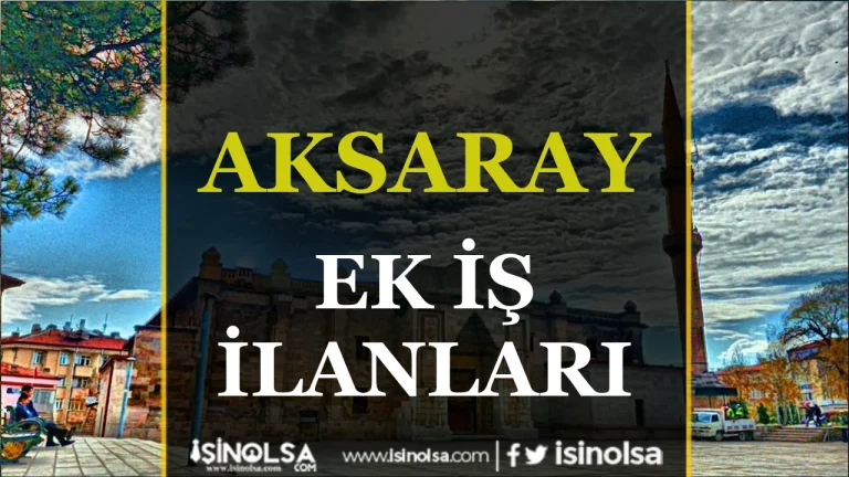 Aksaray Ek İş İlanlarıyla Evde Kazanç Fırsatları 25 Aksaray ek is ilanlari