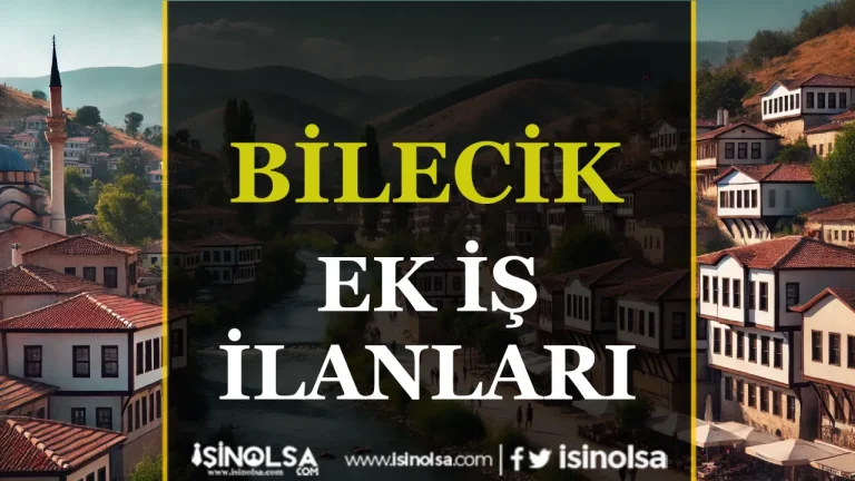 Bilecik Ek İş İlanları: Evden Çalışarak Ek Gelir Elde Edin 24 Bilecik iş ilanları