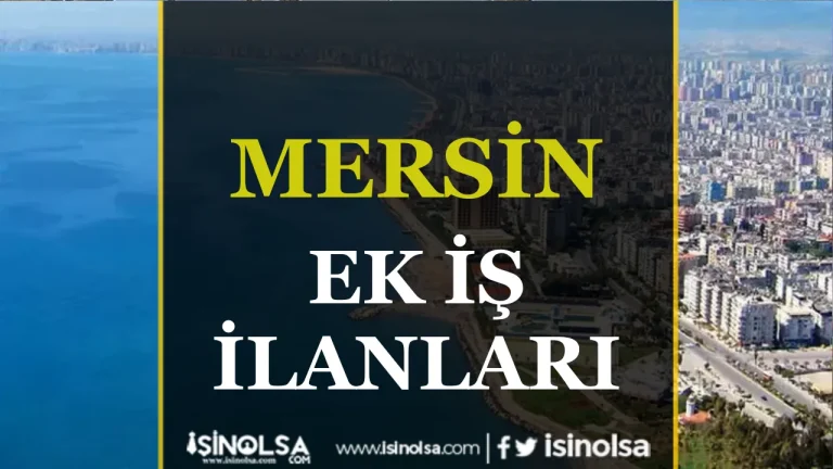 Mersin’de Ek İş İlanları: Kolay ve Hızlı İş Bulma Rehberi 20 Mersin iş ilanları