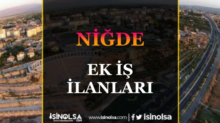 Niğde Ek İş İlanları: Evinizden Çalışarak Ek Gelir Elde Edin! 19 Niğde Ek İş İlanları