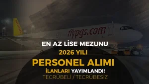 Pegasus Personel Alımı İş İlanları 2026 Tecrübesiz / Tecrübeli Liste Yayımlandı!