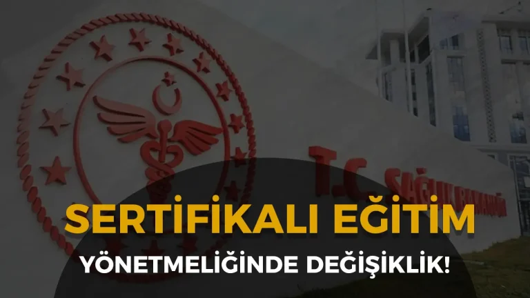 Sağlık Bakanlığı Sertifikalı Eğitim Yönetmeliğinde Değişiklik Yapıldı 17 SAĞLIK BAKANLIĞI SERTİFİKALI EĞİTİM YÖNETMELİĞİ
