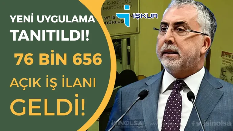 Türkiye Genelinde 76 Bin 656 Açık İş İlanı: İŞKUR’un Yeni Uygulaması Tanıtıldı 24 Türkiye Genelinde 76 Bin 656 Açık İş İlanı- İŞKUR’un Yeni Uygulaması Tanıtıldı