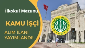 İstanbul Üniversitesi ( İÜC ) Kamu İşçi Alımı Yapacak! Konrenjan ve Şartlar?