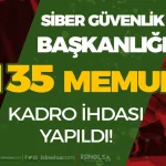 Siber Güvenlik Başkanlığı 135 Memur İhdas Kararı!