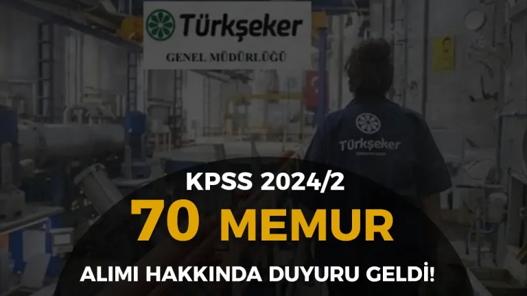 TÜRKŞEKER KPSS 2024/2 İle 70 Personel Alımı Belgeleri Açıklandı! 18 turkseker tercih kilavuzu