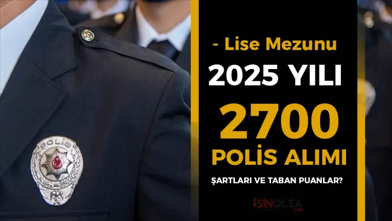 2025 Yılı Lise Mezunu 2700 Polis Alımı Başvuru Şartları Ne Olacak? ( PMYO ve İç Güvenlik ) 21 2025 Yılı Lise Mezunu 2700 Polis Alımı Başvuru Şartları Ne Olacak? ( PMYO ve İç Güvenlik )