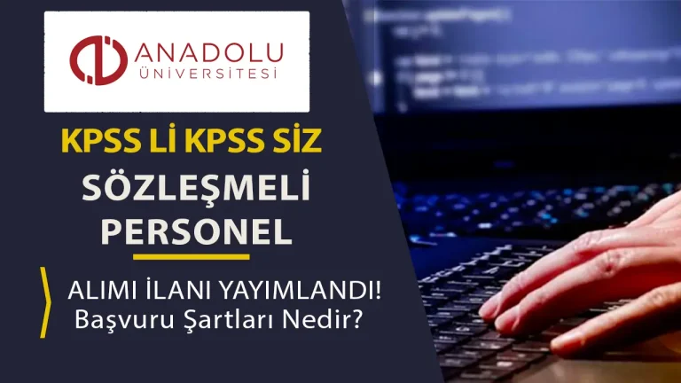 Anadolu Üniversitesi KPSS li KPSS siz Sözleşmeli Personel Alımı Yapacak! 10 ANADOLU ÜNİVERSİTESİ PERSONEL ALIMI