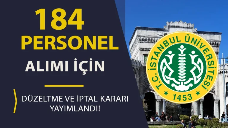 İstanbul Üniversitesi 184 Personel Alımında Düzeltme ve İptal Kararı Yayımlandı! 4 İSTANBUL ÜNİVERSTESİ PEROSNEL ALIMI