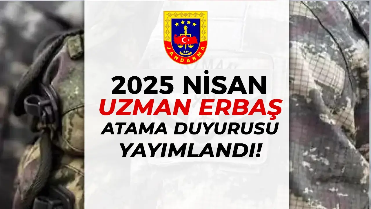 Jandarma 2025 Uzman Erbaş Alımı Hakkında Duyuru Yayımladı!